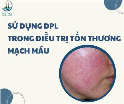 GIẢM ĐỎ DA HIỆU QUẢ VỚI CÔNG NGHỆ ÁNH SÁNG MỚI DPL