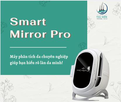Máy phân tích da SMART MIRROR PRO- Đồng hành cùng bạn trong mọi độ tuổi 
