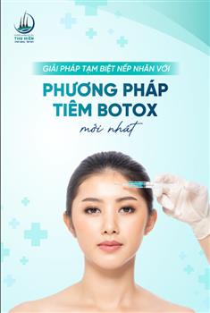 GIẢI PHÁP TẠM BIỆT NẾP NHĂN VỚI PHƯƠNG PHÁP TIÊM BOTOX MỚI NHẤT! 