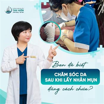 BẠN ĐÃ CHĂM SÓC DA SAU LẤY NHÂN MỤN ĐÚNG CÁCH CHƯA? 