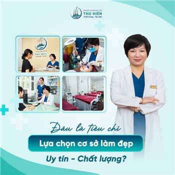  ĐÂU LÀ TIÊU CHÍ LỰA CHỌN CƠ SỞ LÀM ĐẸP UY TÍN VÀ CHẤT LƯỢNG