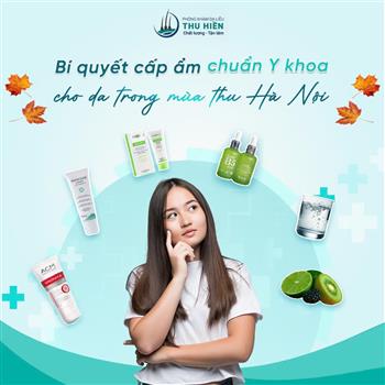  BÍ QUYẾT CẤP ẨM CHO DA CHUẨN Y KHOA TRONG MÙA THU HÀ NỘI 