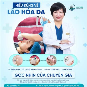 HIỂU ĐÚNG VỀ LÃO HÓA DA - GÓC NHÌN CỦA CHUYÊN GIA 