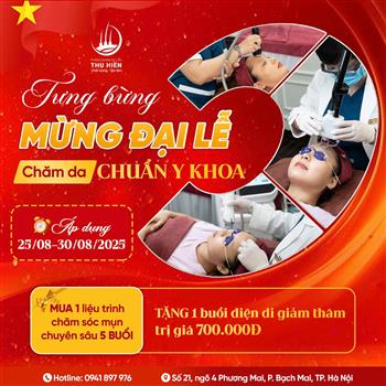  TƯNG BỪNG MỪNG ĐẠI LỄ - CHĂM DA CHUẨN Y KHOA 